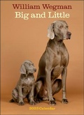 Cover: William Wegman Big and Little 2023 Wall Calendar - Abrams Calendars