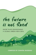 Cover: The Future Is Not Fixed - Applause Theatre Book Publishers
