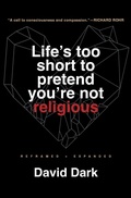 Cover: Life's Too Short to Pretend You're Not Religious - Broadleaf Books