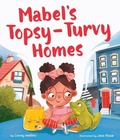Cover: Mabel's Topsy-Turvy Homes - Beaming Books