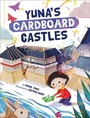 Cover: Yuna's Cardboard Castles - Beaming Books