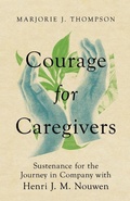 Cover: Courage for Caregivers - Sustenance for the Journey in Company with Henri J. M. Nouwen - IVP Formatio