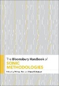 Cover: The Bloomsbury Handbook of Sonic Methodologies - Bloomsbury Academic USA