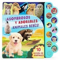Cover: Asombrosos Y Adorables Animales Bebes / Amazing, Adorable Animal Babies (Spanish Edition) - Parragon