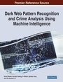 Cover: Dark Web Pattern Recognition and Crime Analysis Using Machine Intelligence - Information Science Reference