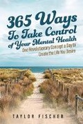 Cover: 365 Ways to Take Control of Your Mental Health - Bookbaby