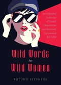 Cover: Wild Words for Wild Women - Yellow Pear Press