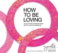 Cover: How to Be Loving - Sounds True