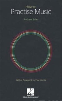 Abbildung von: How to Practise Music - Hal Leonard Corporation