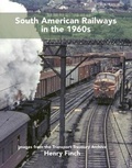 Cover: South American Railways in the 1960's - Transport Treasury Publishing Ltd
