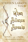Cover: When Silence Speaks (The Swarming Death, #6) - The Swarming Death