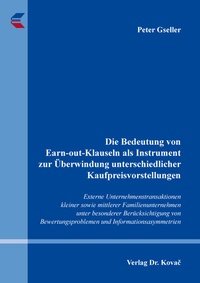 Abbildung von: Die Bedeutung von Earn-out-Klauseln als Instrument zur Überwindung unterschiedlicher Kaufpreisvorstellungen - Kovac, Dr. Verlag