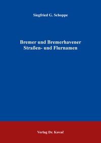 Abbildung von: Bremer und Bremerhavener Straßen- und Flurnamen - Kovac, Dr. Verlag