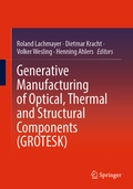 Cover: Generative Manufacturing of Optical, Thermal and Structural Components (GROTESK) - Springer