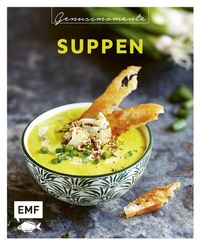 Abbildung von: Genussmomente: Suppen - Edition Michael Fischer / EMF Verlag