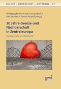 Cover: 30 Jahre Grenze und Nachbarschaft in Zentraleuropa - Narr Francke Attempto