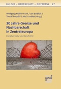 Cover: 30 Jahre Grenze und Nachbarschaft in Zentraleuropa - Narr Francke Attempto Verlag