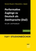 Cover: Performative Zug&auml;nge zu Deutsch als Zweitsprache (DaZ) - Narr Francke Attempto
