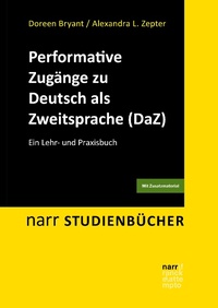 Abbildung von: Performative Zugänge zu Deutsch als Zweitsprache (DaZ) - Narr Francke Attempto Verlag