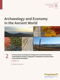 Enlarge image Cover: The Economic Contribution of Migrants to Ancient Societies. Technological Transfer, Integration, Exploitation and Interaction of Economic Mentalities - Propylaeum