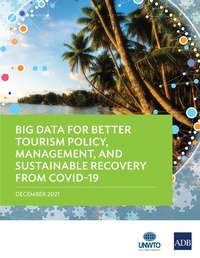 Abbildung von: Big Data for Better Tourism Policy, Management, and Sustainable Recovery from COVID-19 - Asian Development Bank