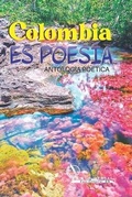 Cover: Antologia Poetica Colombia es Poesia - La Universal Casa Editorial