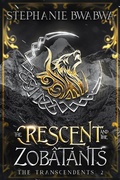 Cover: The Crescent and the Zob&acirc;tants (The Transcendents, #2) - The Transcendents