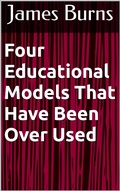 Abbildung von: Four Educational Models That Have Been Over Used - James Burns
