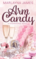 Cover: Arm Candy (The Sugarverse Series, #1) - Friends with Pens Author Group
