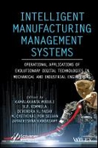 Enlarge image Cover: Intelligent Manufacturing Management Systems: Oper ational Applications of Evolutionary Digital Techn ologies in Mechanical and Industrial Engineering - Wiley