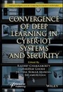 Cover: Convergence of Deep Learning in Cyber-IoT Systems and Security - Wiley