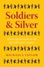 Cover: Soldiers & Silver - University of Texas Press
