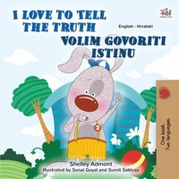 Abbildung von: I Love to Tell the Truth Volim govoriti istinu (English Croatian Bilingual Collection) - English Croatian Bilingual Collection