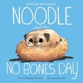 Cover: Noodle and the No Bones Day - Margaret K. McElderry Books