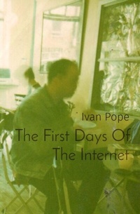 Enlarge image Cover: The First Days Of The Internet - The Psychagogic Press