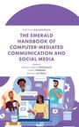 Cover: The Emerald Handbook of Computer-Mediated Communication and Social Media - Emerald Publishing Limited