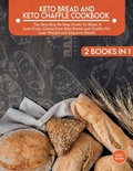 Cover: Keto Bread And Keto Chaffle Cookbook - Emily Baker