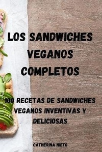 Abbildung von: Los Sandwiches Veganos Completos - CATHERINA NIETO