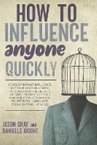 Enlarge image Cover: How to Influence Anyone Quickly - Eclectic Editions Limited