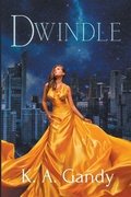 Cover: Dwindle - K. A. Gandy
