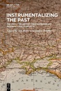 Cover: Instrumentalizing the Past - De Gruyter Oldenbourg