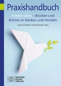 Cover: Frieden &uuml;ben - Br&uuml;cken und Br&uuml;che im Denken und Handeln - Wochenschau Verlag