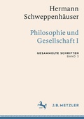 Cover: Hermann Schweppenh&auml;user: Philosophie und Gesellschaft I - J.B. Metzler