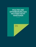 Cover: Psalter und Offenbarung aus heutiger Sicht verstehen - Books on Demand