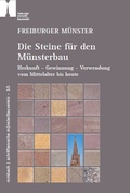 Cover: Freiburger M&uuml;nster - Die Steine f&uuml;r den M&uuml;nsterbau - Rombach Druck- und Verlagshaus