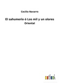 Cover: El sahumerio o Los mil y un olores - Outlook Verlag