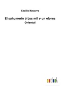 Cover: El sahumerio o Los mil y un olores - Outlook Verlag
