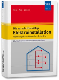 Abbildung von: Die vorschriftsmäßige Elektroinstallation - VDE Verlag