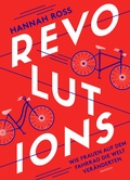 Cover: Revolutions: Wie Frauen auf dem Fahrrad die Welt ver&auml;nderten - mairisch Verlag