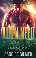 Cover: Alien Need: A Kantenan Alien Romance (Most Wanted Alien Brides: Kantenans, #1) - Flirtation Publishing